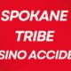 spokane tribe casino accident