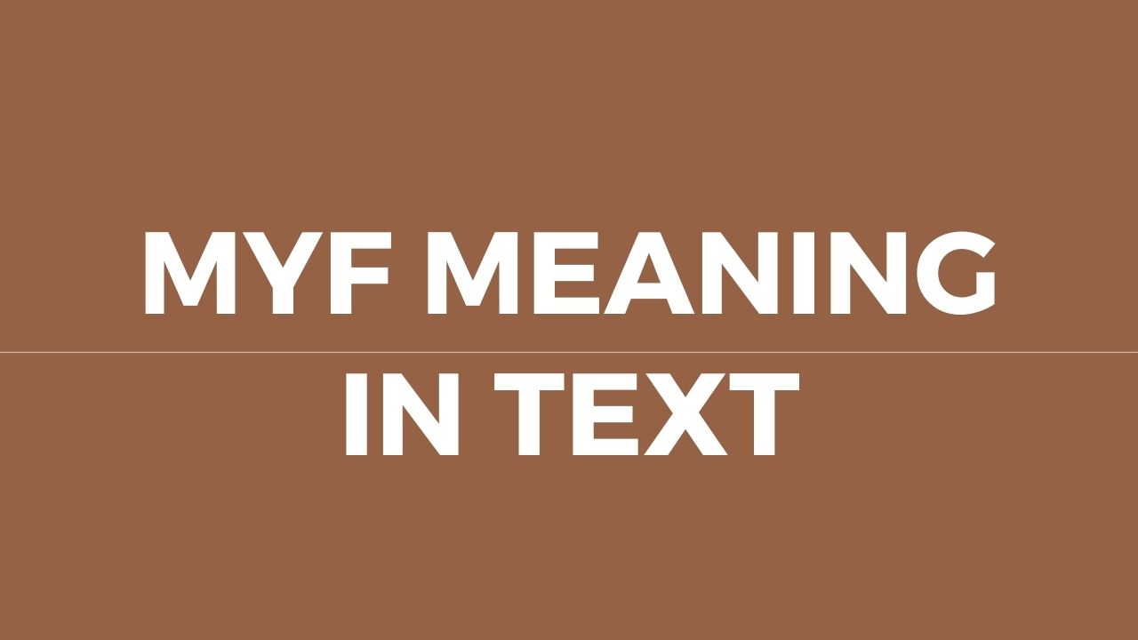 myf meaning in text